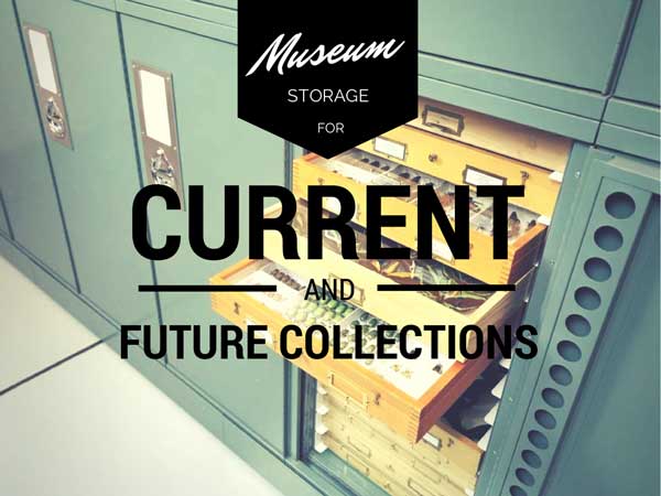 museum storage for current and future collections