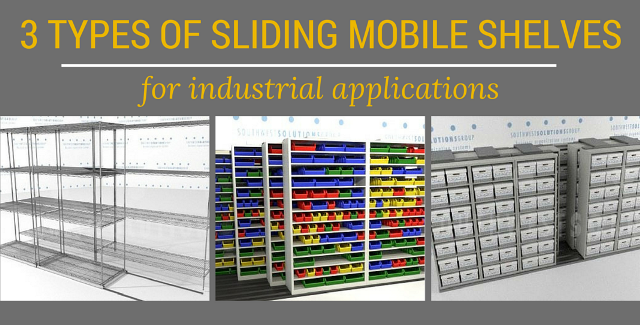 3 Types of Sliding Mobile Shelves for Industrial Applications
