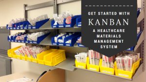 kanban for healthcare materials management