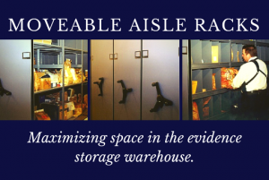 moveable aisle racks for the police evidence storage warehouse